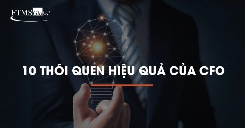 10 Thói quen hiệu quả của Giám đốc Tài chính (CFO)