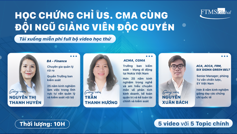 10H Học thử Chương trình Kế toán Quản trị U.S - CMA với Đội Ngũ Chuyên Gia