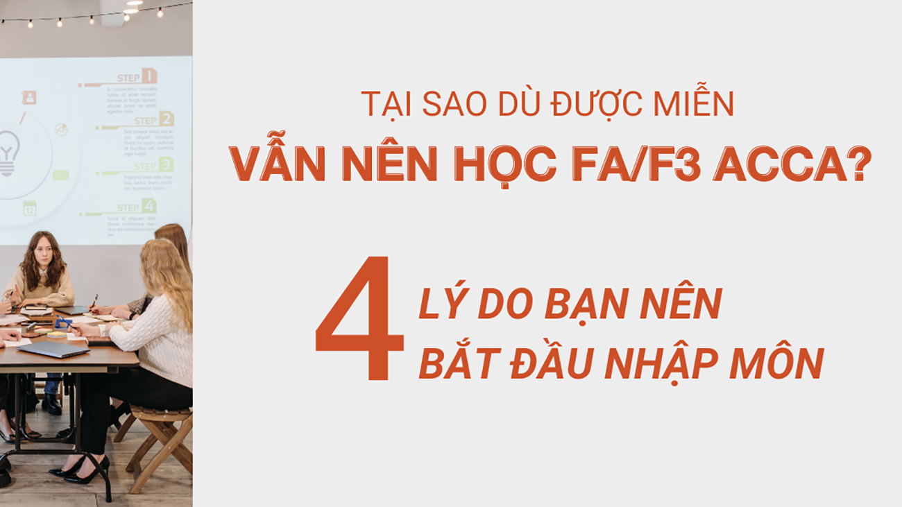 4 lý do nên bắt đầu với hai môn ACCA nền tảng MA/F2 – FA/F3