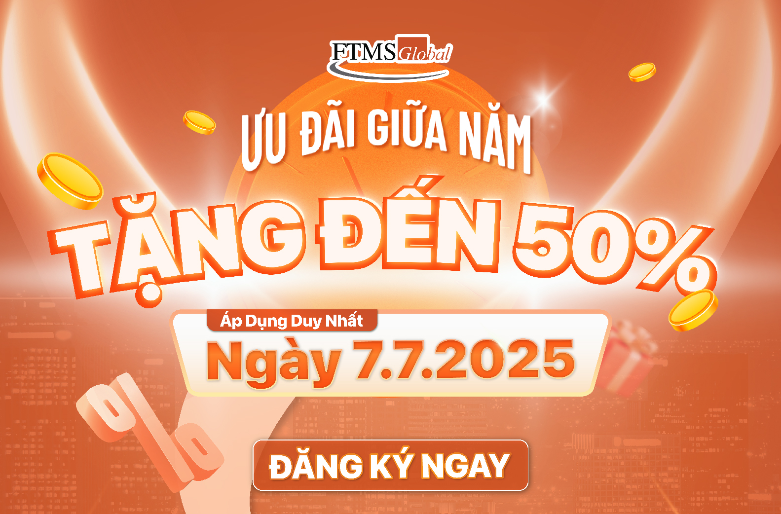 [BIG SALE 7.7] ƯU ĐÃI GIỮA NĂM, TẶNG ĐẾN 50% 