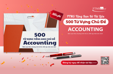 Bộ 500 từ vựng chuyên ngành Kế toán