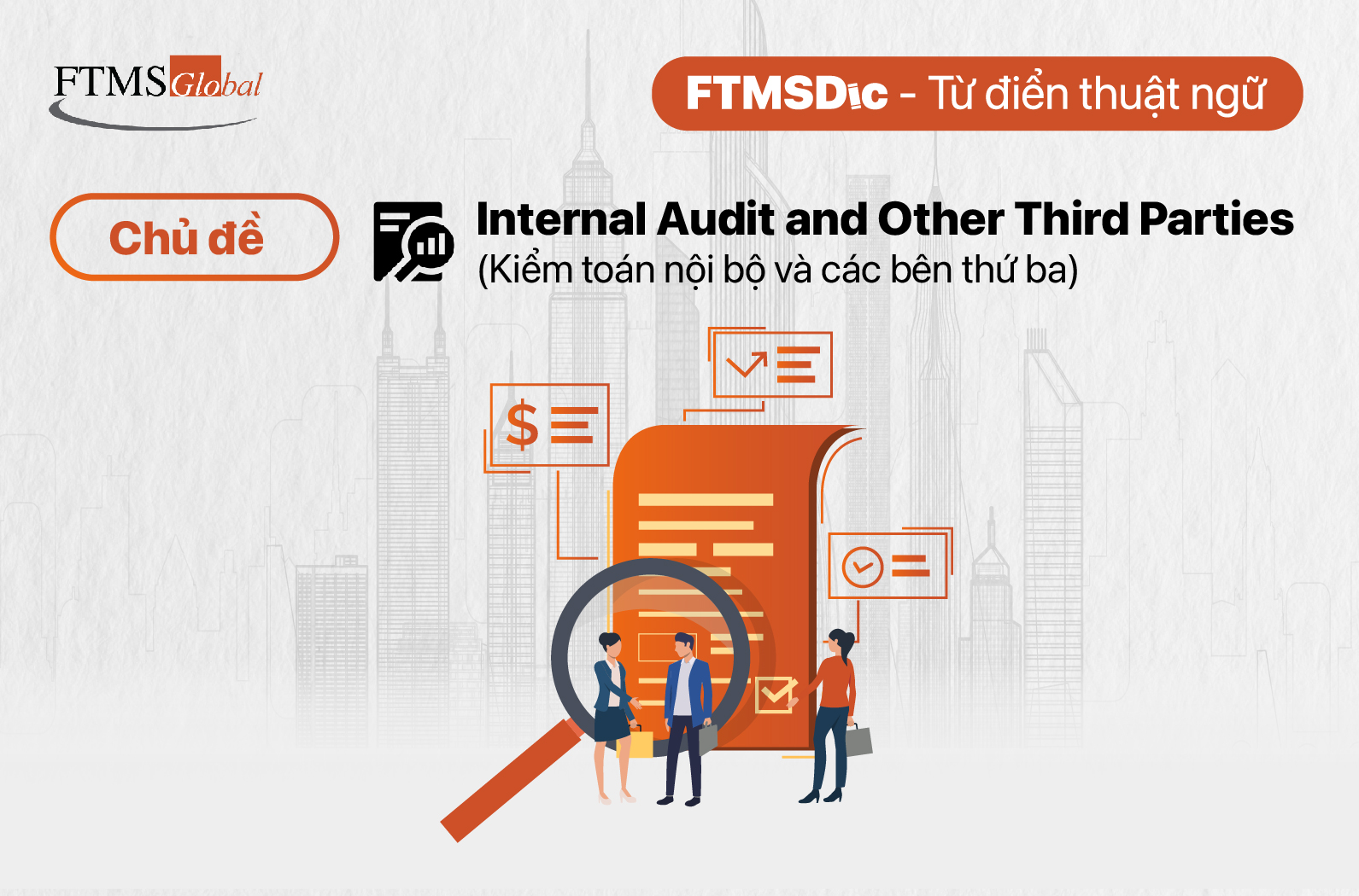 [FTMSDic - Từ điển thuật ngữ] Internal Audit and Other Third Parties - Kiểm toán nội bộ và các bên thứ ba