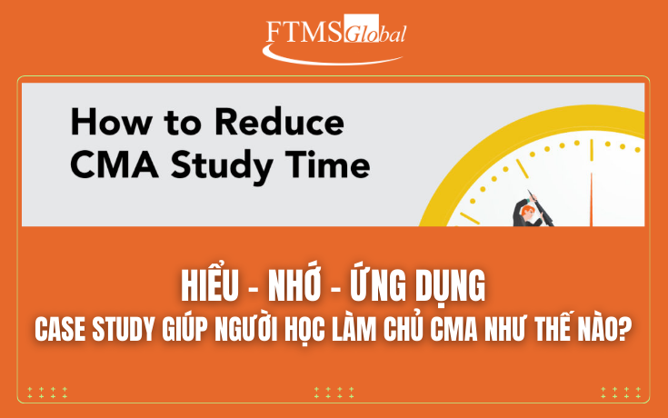 Học CMA qua case study: Cách phát triển tư duy tài chính toàn diện