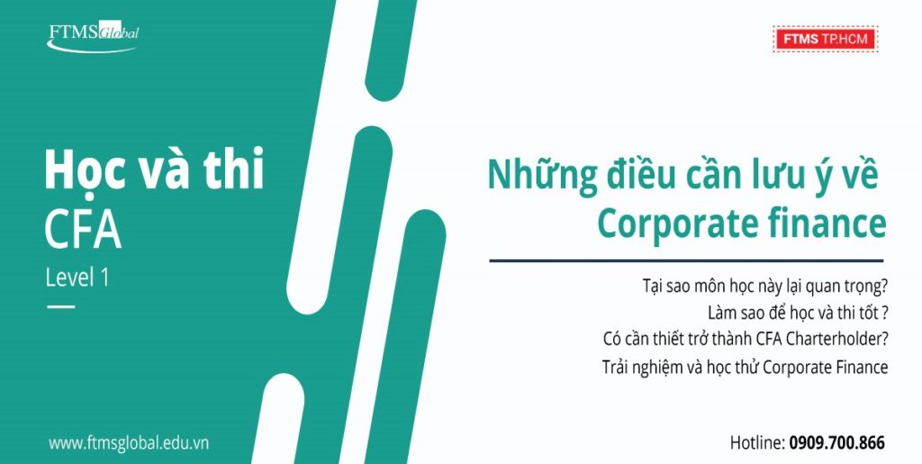 Học và thi CFA: Những điều cần lưu ý về Corporate finance – Môn học nền tảng quan trọng