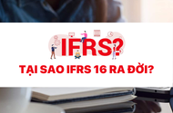 IFRS 16 là gì? Tại sao IFRS 16 ra đời?
