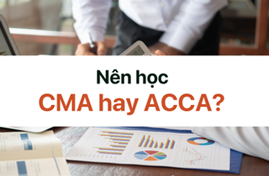 Nên học CMA hay ACCA? 