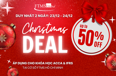 Xmas Flash Deal: Siêu Ưu ĐÃI 50% Cho Khoá Học ACCA & IFRS